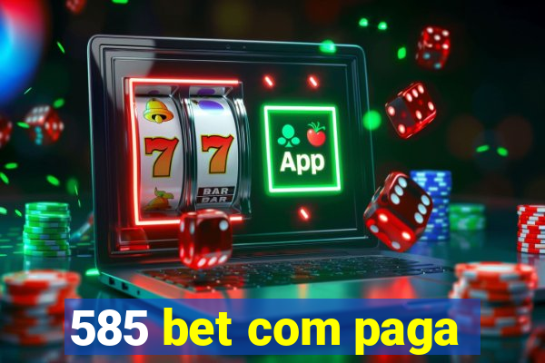 585 bet com paga